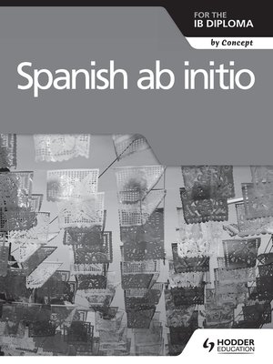 cover image of Spanish ab initio for the IB Diploma Grammar and Skills Workbook